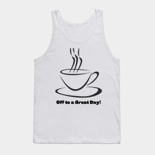 Off to a Great Day! - Lifes Inspirational Quotes Tank Top